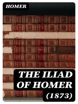 cover image of The Iliad of Homer (1873)